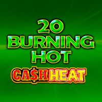 20 Burning Hot Cash Heat
